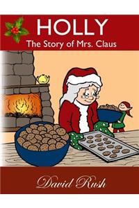 Holly, The Story of Mrs. Claus