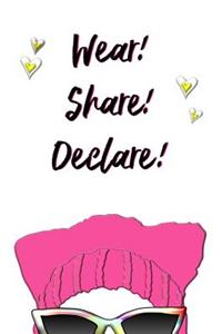 Wear! Share! Declare!