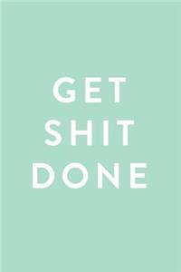 Get Shit Done, Daily Monthly & Weekly Academic Student Planner - 2018-2019