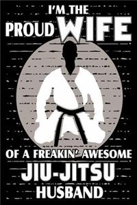 I'm The Proud Wife Of A Freakin' Awesome Jiu-Jitsu Husband