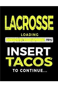 Lacrosse Loading 75% Insert Tacos To Continue