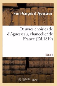 Oeuvres Choisies de d'Aguesseau, Chancelier de France