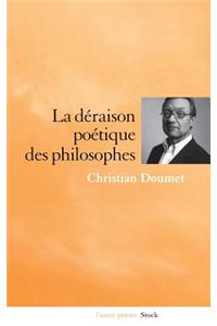 La déraison poétique des philosophes
