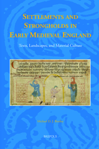 Settlements and Strongholds in Early Medieval England