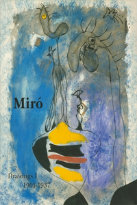 MirÃ³ Catalogue RaisonnÃ©, Drawings, Volume I: 1901-1937