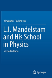 L.I. Mandelstam and His School in Physics