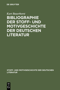 Bibliographie Der Stoff- Und Motivgeschichte Der Deutschen Literatur