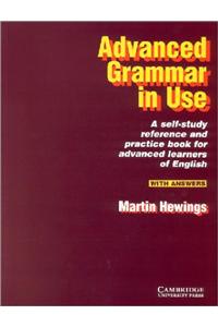 Advanced Grammar in Use: A Self-Study Reference and Practice Book for Advanced Learners of English: With Answers