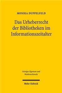 Das Urheberrecht der Bibliotheken im Informationszeitalter