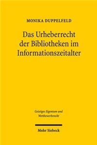 Das Urheberrecht der Bibliotheken im Informationszeitalter