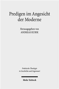Predigen im Angesicht der Moderne: Emanuel Hirschs 'Predigerfibel' Im Lichte Klassischer Und Neuerer Homiletischer Fragestellungen