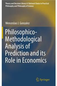 Philosophico-Methodological Analysis of Prediction and Its Role in Economics