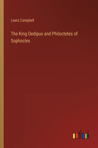 King Oedipus and Philoctetes of Sophocles