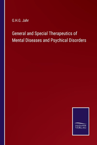 General and Special Therapeutics of Mental Diseases and Psychical Disorders