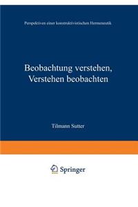 Beobachtung Verstehen, Verstehen Beobachten