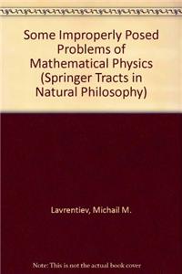 Some Improperly Posed Problems of Mathematical Physics