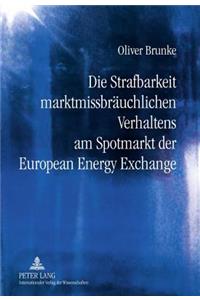 Die Strafbarkeit Marktmissbraeuchlichen Verhaltens Am Spotmarkt Der European Energy Exchange