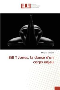 Bill T Jones, La Danse Dun Corps Enjeu