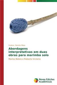 Abordagens interpretativas em duas obras para marimba solo