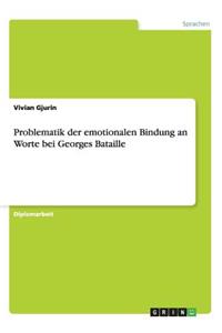 Problematik der emotionalen Bindung an Worte bei Georges Bataille