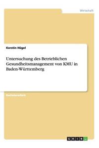 Untersuchung des Betrieblichen Gesundheitsmanagement von KMU in Baden-Württemberg