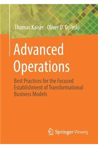 Advanced Operations: Best Practices for the Focused Establishment of Transformational Business Models