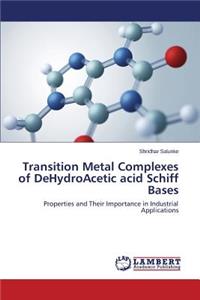 Transition Metal Complexes of DeHydroAcetic acid Schiff Bases