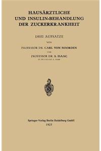 Hausärztliche und Insulin-Behandlung der Zuckerkrankheit