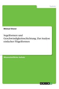 Segelformen und Geschwindigkeitsschichtung. Zur Analyse einfacher Flügelformen
