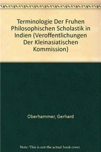 Terminologie Der Fruhen Philosophischen Scholastik in Indien. Ein Begriffsworterbuch Zur Altindischen Dialektik, Erkenntnislehre Und Methodologie