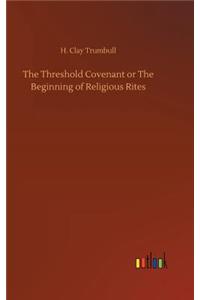 Threshold Covenant or The Beginning of Religious Rites