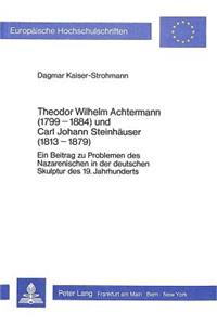 Theodor Wilhelm Achtermann (1799-1884) Und Carl Johann Steinhaeuser (1813-1879)