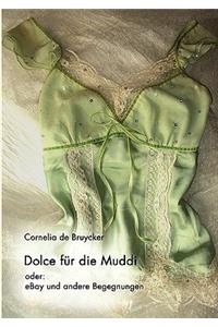 Dolce für die Muddi