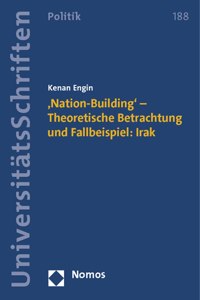 'Nation-Building' - Theoretische Betrachtung Und Fallbeispiel