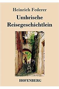 Umbrische Reisegeschichtlein