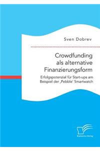 Crowdfunding als alternative Finanzierungsform