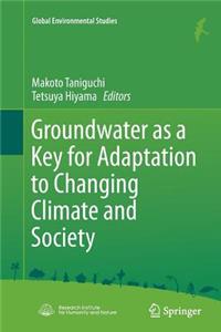 Groundwater as a Key for Adaptation to Changing Climate and Society