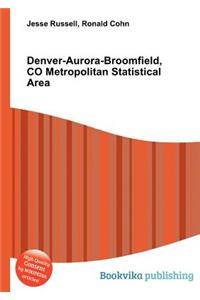 Denver-Aurora-Broomfield, Co Metropolitan Statistical Area