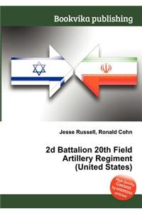 2D Battalion 20th Field Artillery Regiment (United States)