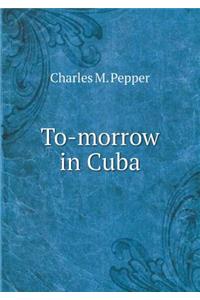 To-Morrow in Cuba