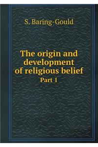 The Origin and Development of Religious Belief Part 1