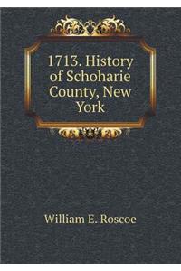 1713. History of Schoharie County, New York