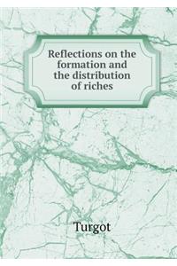 Reflections on the Formation and the Distribution of Riches