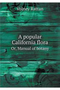 A popular California flora Or, Manual of botany