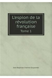 L'espion de la révolution française Tome 1