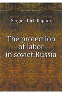 The Protection of Labor in Soviet Russia