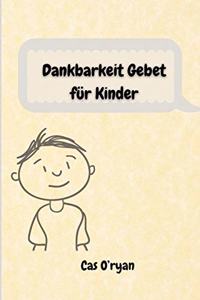 Dankbarkeit Gebet für Kinder