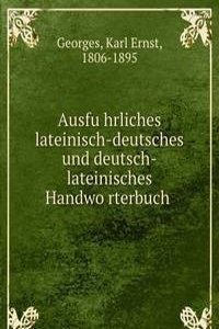 Ausfuhrliches lateinisch-deutsches und deutsch-lateinisches Handworterbuch