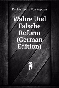 Wahre Und Falsche Reform (German Edition)