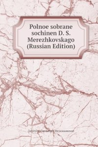 POLNOE SOBRANE SOCHINEN D. S. MEREZHKOV